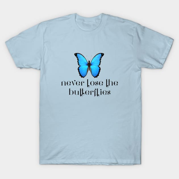 never lose the butterflies T-Shirt by Dawsons Critique Podcast 